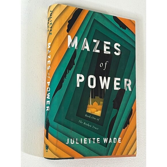 Mazes of Power by Juliette Wade Hardcover Sci Fi Novel Book 1 Broken Trust - Picture 3 of 6